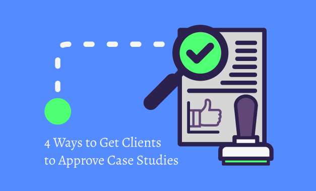 Featured illustration for the article 4 Ways to Get Clients to Approve Case Studies