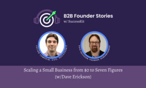 Featured image for the blog post titled Scaling a Small Business from $0 to Seven Figures (w/Dave Erickson) [PODCAST]