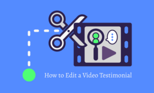 Featured illustration for the article How to Edit a Video Testimonial