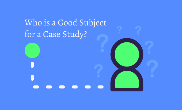 Featured image for the post titled Who is a Good Subject for a Case Study?