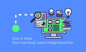 Featured image for the article How to Make Your Case Study Layout Design Stand Out