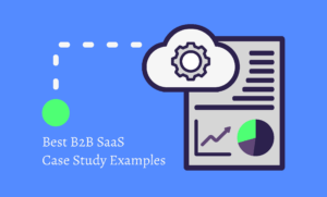 Featured image for the article titled "Best B2B SaaS Case Study Examples"