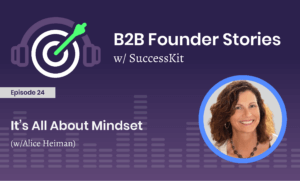 Featured image for the post titled :It's All About Mindset (w/Alice Heiman) [PODCAST]: